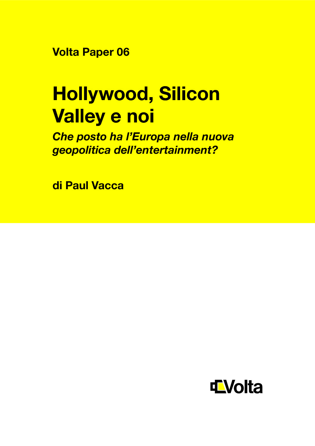 Hollywood, Silicon Valley e noi
